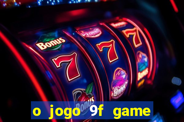 o jogo 9f game paga mesmo